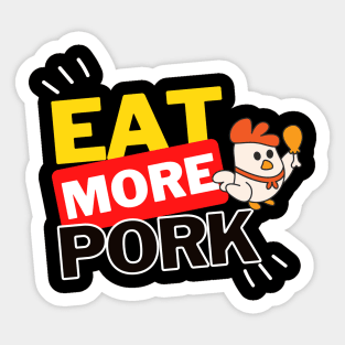 Eat More Pork - A Funny Animal Lover Design Sticker